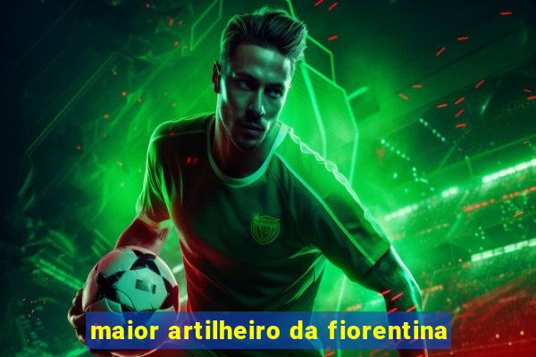 maior artilheiro da fiorentina